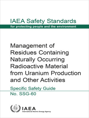 cover image of Management of Residues Containing Naturally Occurring Radioactive Material from Uranium Production and Other Activities